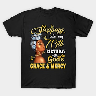 Stepping Into My 70th Birthday With God's Grace & Mercy Bday T-Shirt